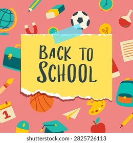Back to school background with torn yellow paper note and colorful education supplies.