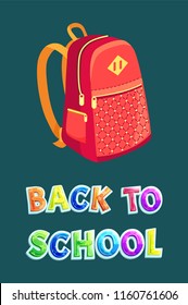 Back to school bag poster with colorful text. Backpack with lines zipper closed rucksack for pupils students. Pack of red color to carry books vector