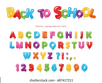 Back To School. Balloon Colorful Font For Kids. Funny ABC Letters And Numbers. For Birthday Party, Baby Shower. Isolated On White.