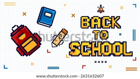 Back to school banner with backpack, book, pencil, and text Pixel art retro style on a graph paper background,perfect for school promotions,educational websites,decor,kids content .Vector illustration