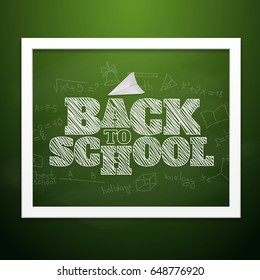 Back to school banner. Blackboard with chalk inscription. Chalkboard vector illustration card. Formulas sketch doodle background and frame