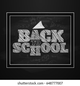 Back to school banner. Blackboard with chalk inscription. Chalkboard vector illustration card. Formulas sketch doodle background and frame
