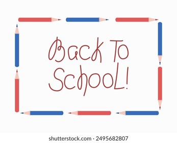 Back to school banner. Border, frame, pencils. Stationery, school. Hand lettering. Border, space for text. Cartoon wooden pencils. School year, Knowledge Day.