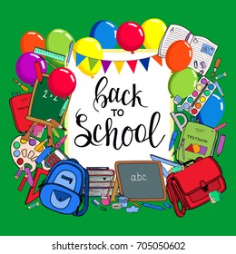 Back to school banner design, holiday greeting for web post, announcement, poster, email, blog, card. Lettering title, hand bounce calligraphy. Many sketched school objects frame. Flat lay style.