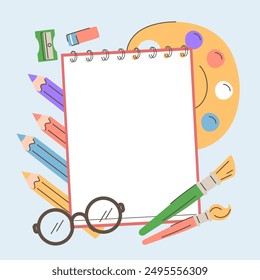 Back to school banner with empty space on the notebook page. Background with different stationery tools. Education poster. Concept of school, frame made of pencils, palette and brushes.