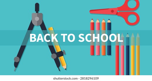 Back to school banner featuring compass scissors colored pencils and classroom supplies creating educational promotional background for students learning teaching preparation and academic design materials