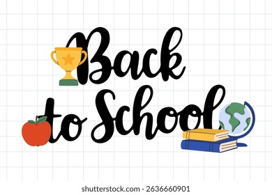 Back to school banner with handwritten typography and school supplies — flat vector illustration with black calligraphic text on grid background with educational elements - books, globe, apple.