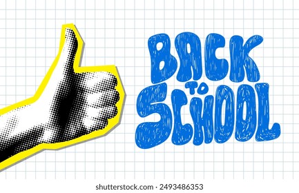 Back to school banner. Modern collage with halftone hand showing thumbs up. Trendy newspaper body part on checkered background. Back to school lettering. Knowledge concept