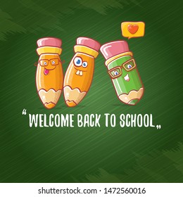Back to school banner or poster with cartoon funky pencil and hand drawn doodle text label on green chalkboard texture backdrop. Vector back to school background with cartoon school supplies