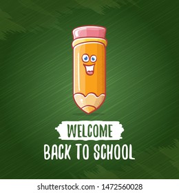 Back to school banner or poster with cartoon funky pencil and hand drawn doodle text label on green chalkboard texture backdrop. Vector back to school background with cartoon school supplies