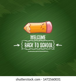 Back to school banner or poster with cartoon funky pencil and hand drawn doodle text label on green chalkboard texture backdrop. Vector back to school background with cartoon school supplies