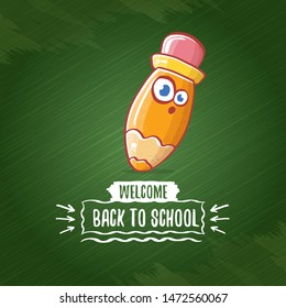 Back to school banner or poster with cartoon funky pencil and hand drawn doodle text label on green chalkboard texture backdrop. Vector back to school background with cartoon school supplies
