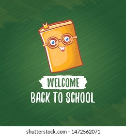 Back to school banner or poster with cartoon funky book and hand drawn doodle text label on green chalkboard texture backdrop. Vector back to school background with cartoon school supplies