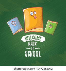 Back to school banner or poster with cartoon funky book and hand drawn doodle text label on green chalkboard texture backdrop. Vector back to school background with cartoon school supplies