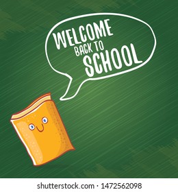 Back to school banner or poster with cartoon funky book and hand drawn doodle text label on green chalkboard texture backdrop. Vector back to school background with cartoon school supplies