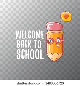 Back to school banner or poster with cartoon funky pencil and hand drawn doodle text label isolated on transparent background. Vector back to school background with cartoon school supplies