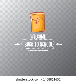 Back to school banner or poster with cartoon funky book and hand drawn doodle text label isolated on transparent background. Vector back to school background with cartoon school supplies