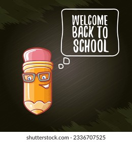 Back to school banner or poster with cartoon funky pencil and hand drawn doodle text label on black chalkboard texture backdrop. Vector back to school background with cartoon school supplies