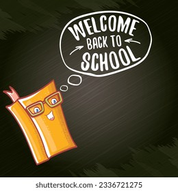 Back to school banner or poster with cartoon funky book and hand drawn doodle text label on black chalkboard texture backdrop. Vector back to school background with cartoon school supplies