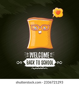 Back to school banner or poster with cartoon funky book and hand drawn doodle text label on black chalkboard texture backdrop. Vector back to school background with cartoon school supplies