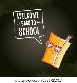 Back to school banner or poster with cartoon funky book and hand drawn doodle text label on black chalkboard texture backdrop. Vector back to school background with cartoon school supplies