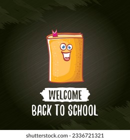 Back to school banner or poster with cartoon funky book and hand drawn doodle text label on black chalkboard texture backdrop. Vector back to school background with cartoon school supplies