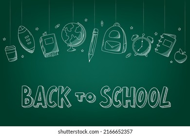 back to school banner, poster, print, template, card decorated with lettering quote and hand drawn doodles on green chalkboard background. EPS 10