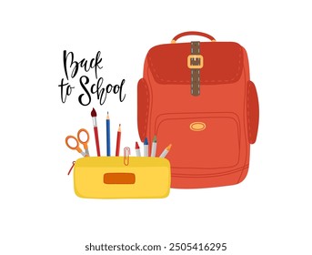 Back to school banner. Schoolbag, pencil case with stationery, Back to school Handwritten calligraphy lettering. Vector illustration isolated on white background for design, poster, web design