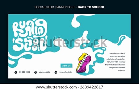 Back to school. banner template with liquid blue white background and typography with shoe design. back to school banner template design