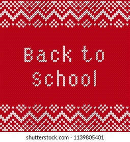 Back to school banner with text in knitted style. Knitted texture with congratulations on return to school. Beginning of academic year knitted banner with geometric ornament. Vector illustration.