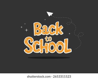 Anuncio de regreso a la escuela. Tipografía con texto dibujado a mano y avión de papel sobre fondo oscuro. Concepto de Educación, tarjeta de felicitación, cubierta. Plantilla de Vector.