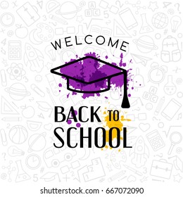 Back to School banner.  Welcome sign with graduation hat on the texture from line art icons of education, science objects and office supplies. Creative design emblem on the doodle background.