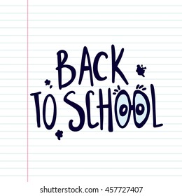 Back to School calligraphic designs on a sheet of exercise book. Decorative letter. Hand drawn lettering. Quote. Vector hand-painted illustration. Decorative inscription. Font, motivational poster. 