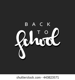 Back to school calligraphic inscription handmade. Calligraphy for postcard