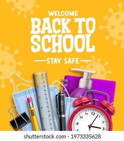 Back to school campaign vector design. Welcome back to school stay safe text with 3d education supplies for educational new normal prevention. Vector illustration 