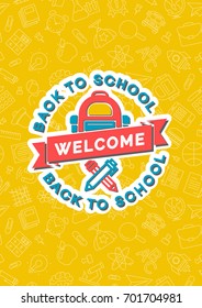 Back to school card with color emblem consisting pen, pencil, backpack and sign welcome on yellow background consisting of school supplies white line color. Vector illustration.