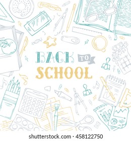 Back to School card. Doodle linear education supplies and basic accessories. There is copyspace for your text in the center. Vector illustration. Hand-lettering, book, scissors, pen and pencil.