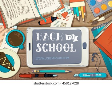 Back to School Card. School supplies, stationery and gadgets on wooden desk. Pen and marker, coffee, coloured pencils and paint. There is copyspace for your text on tablet screen. Vector illustration.