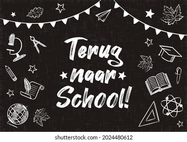 Back to School chalk banner in Netherlandish. White Flags and school items on a blackboard. Blank for school banner, presentation, template, card. Vector illustration. Translation: Back to School