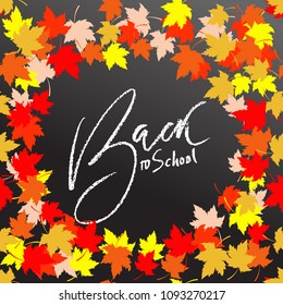 Back to school. Chalk lettering on blackboard surface. Typography poster with autumn leaves. Vector illustration