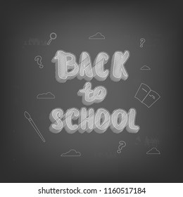 Back to school chalk lettering on blackboard. Template for season promotion cards. Education banner with decoration. Vector illustration. 