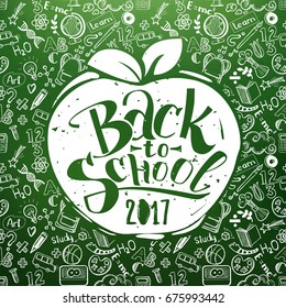 Back to school chalkboard with doodles and hand drawn lettering in apple contour. Education background for posters, banners. School ideas for sketch styled pattern. Back to school 2017 vector apple