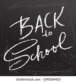 Back to school. Clalk lettering on blackboard surface. Typography poster. Vector illustration.