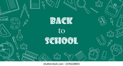 Back to school collection of supplies. Green Chalkboard and Sketchy background with hand drawn school supplies. Pen, globe, backpack, ruler, book, brush. Doodle vector illustration