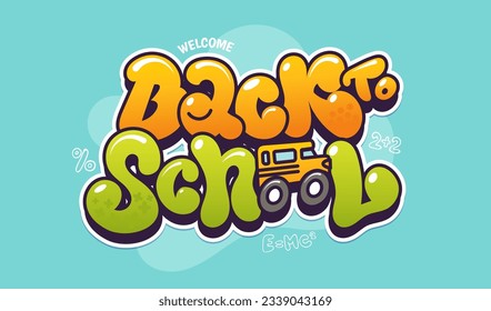 Back To School colorful emblem in graffiti style. First day of school badge design. Creative bubble font with cute small yellow bus. Ideal for banner, poster, label, card. Vector illustration