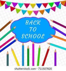 Back to school  with colorful pen?ils and colorful flags on copybook background. Text back to school. Vector illustration.