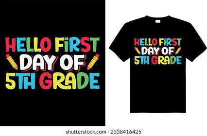 Back to school colorful typography Vector T shirt design. Hello First Day Of 5th Grade. Perfect for print item, Gift card,
poster, banner, graphic template, Apparel, POD.