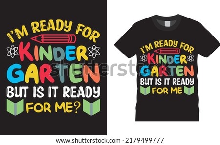 Back to school colorful typography Vector T shirt design. I'm ready for kinder garten. Vector file easy to edit. Perfect for print item, Gift card, poster, banner, graphic template. Apparel, POD.