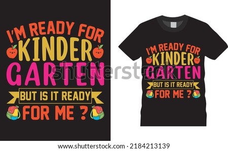 Back to school colorful typography Vector T shirt design. I'm ready for kinder garten. Vector file easy to edit. Perfect for print item, Gift card, poster, banner, graphic template. Apparel, POD.
