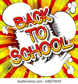 Back To School - Comic book style word on abstract background.